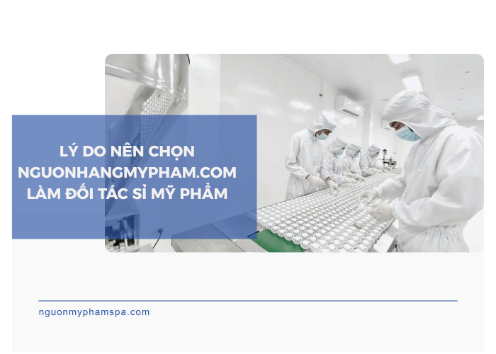 Những lý do mà bạn cần nên biết khi tìm đối tác mỹ phẩm 