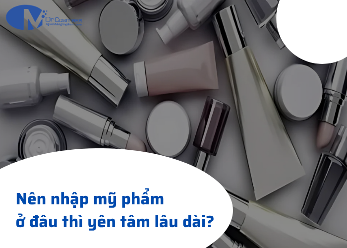 Nhập mỹ phẩm giá sỉ ở đâu?