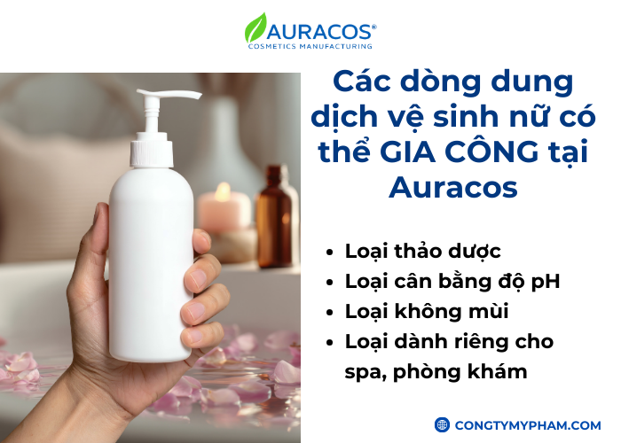 Các dòng dung dịch vệ sinh nữ phổ biến gia công tại nhà máy Auracos.
