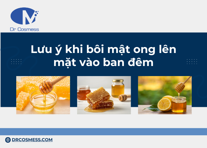 Những lưu ý khi bôi mật ong lên mặt vào ban đêm